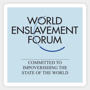 WEF - World Enslavement Forum Sticker